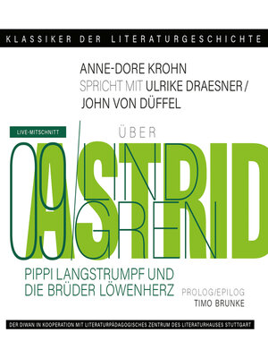 cover image of Ein Gespräch über Astrid Lindgren--Pippi Langstrumpf und Die Brüder Löwenherz--Klassiker der Literaturgeschichte 9 (Gekürzt)